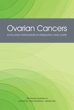 Ovarian Cancers - National Academies of Sciences Engineering and Medicine; Institute Of Medicine; Board On Health Care Services; Committee On The State Of The Science In Ovarian Cancer Research