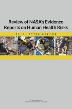 Review of Nasa's Evidence Reports on Human Health Risks - National Academies of Sciences Engineering and Medicine; Institute Of Medicine; Board On Health Sciences Policy; Committee to Review NASA's Evidence Reports on Human Health Risks