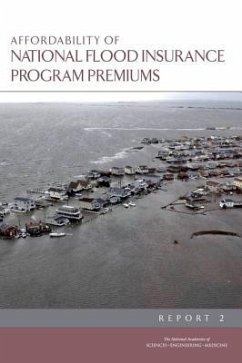 Affordability of National Flood Insurance Program Premiums - National Academies of Sciences Engineering and Medicine; Division of Behavioral and Social Sciences and Education; Committee On National Statistics; Division on Engineering and Physical Sciences; Board on Mathematical Sciences and Their Applications; Division On Earth And Life Studies; Water Science And Technology Board; Committee on Affordability of National Flood Insurance Program Premiums