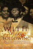 With Signs Following: The Life and Ministry of Charles Harrison Mason