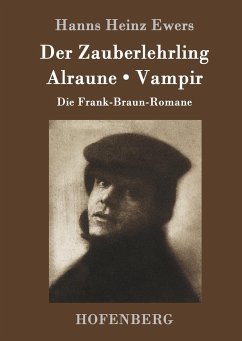 Der Zauberlehrling / Alraune / Vampir - Ewers, Hanns Heinz