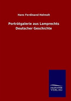 Porträtgalerie aus Lamprechts Deutscher Geschichte - Helmolt, Hans F.