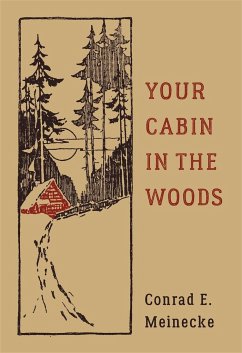 Your Cabin in the Woods - Meinecke, Conrad E.;Aures, Victor