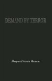 Demand by Terror: Global Terrorism and Its Effect on Humanity