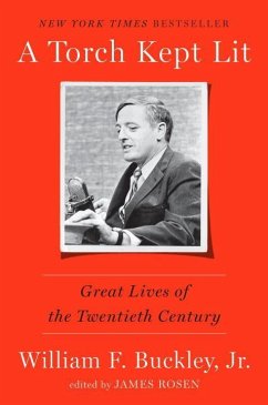 A Torch Kept Lit: Great Lives of the Twentieth Century - Buckley, William F.