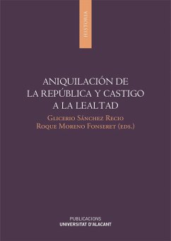 Aniquilación de la República y castigo a la lealtad - Sánchez Recio, Glicerio