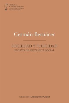 Sociedad y felicidad : ensayo de mecánica social - Ybarra, Josep-Antoni; Bernácer Tormo, Germán