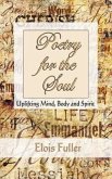 Poetry for the Soul: Uplifting Mind, Body and Spirit