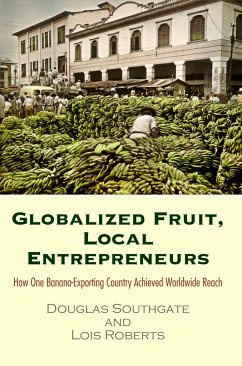 Globalized Fruit, Local Entrepreneurs - Southgate, Douglas; Roberts, Lois