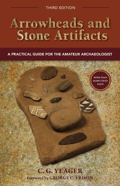 Arrowheads and Stone Artifacts, Third Edition - Yeager, C. G.