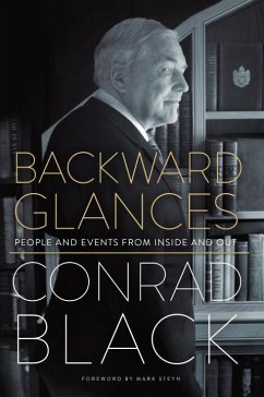 Backward Glances: People and Events from Inside and Out - Black, Conrad