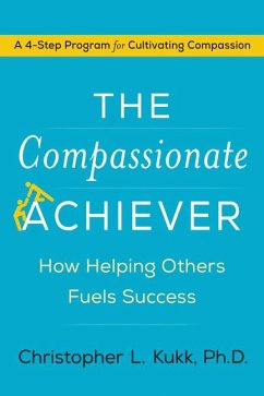 The Compassionate Achiever - Kukk, Christopher L.