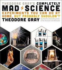 Theodore Gray's Completely Mad Science - Gray, Theodore