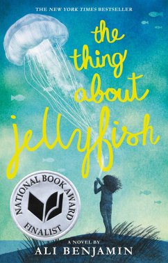 The Thing about Jellyfish (National Book Award Finalist) - Benjamin, Ali