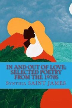 In and Out of Love: Selected Poetry from the 1970s - Saint James, Synthia