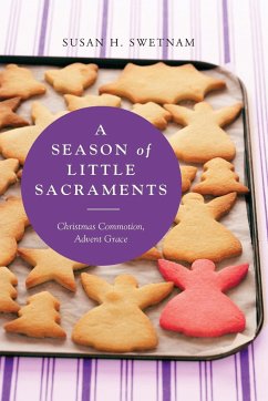 Season of Little Sacraments - Swetnam, Susan H