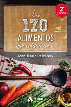 Los 170 alimentos que cuidan de ti - Delacroix, Jean-Marie