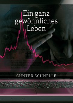 Ein ganz gewöhnliches Leben - Schnelle, Günter