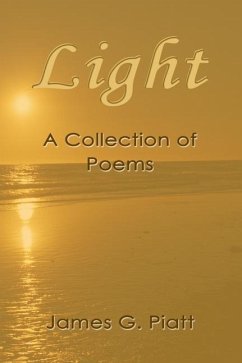 Light: A Collection of Introspective Poems - Piatt, James G.