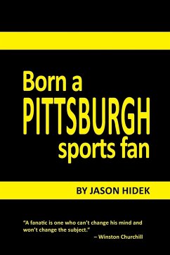 Born a Pittsburgh Sports Fan - Hidek, Jason