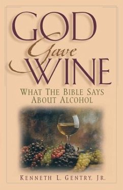 God Gave Wine - Gentry, Kenneth L.