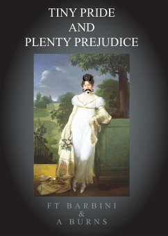 Tiny Pride And Plenty Prejudice - Barbini, Francesca T; Burns, Alison