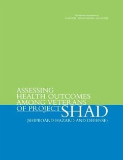 Assessing Health Outcomes Among Veterans of Project Shad (Shipboard Hazard and Defense) - National Academies of Sciences Engineering and Medicine; Institute Of Medicine; Board on the Health of Select Populations; Committee on Shipboard Hazard and Defense II (Shad II)