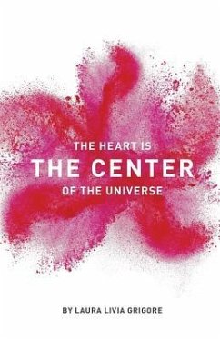 The Heart is the Center of the Universe - Grigore, Laura Livia