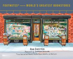 Footnotes from the World's Greatest Bookstores - Eckstein, Bob