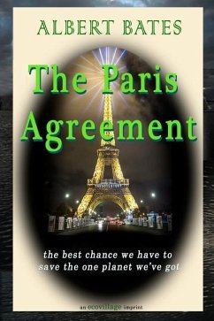 The Paris Agreement: the best chance we have to save the one planet we've got - Bates, Albert K.