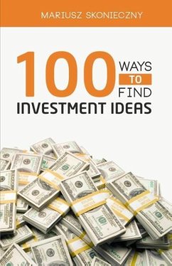 100 Ways to Find Investment Ideas - Skonieczny, Mariusz