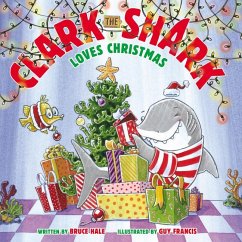 Clark the Shark Loves Christmas - Hale, Bruce
