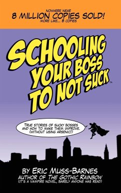 Schooling Your Boss to not Suck - Muss-Barnes, Eric