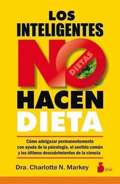 Los Inteligentes No Hacen Dieta - Markey, Charlotte N.