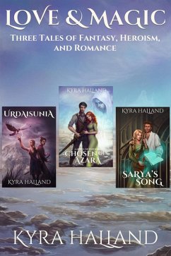 Cover Love and Magic: Three Tales of Fantasy, Heroism, and Romance (eBook, ePUB)