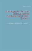 Sociologie de L'Homme et de La Femme Spirituelle dans L'Islam Tome 2. (eBook, ePUB) Sociologie de L'Homme et de La Femme Spirituelle dans L'Islam Tome 2. (eBook, ePUB)