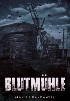 Blutmühle (eBook, ePUB) - Barkawitz, Martin