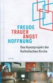 Freude, Trauer, Angst, Hoffnung