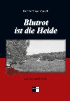 Blutrot ist die Heide - Weishaupt, Heribert