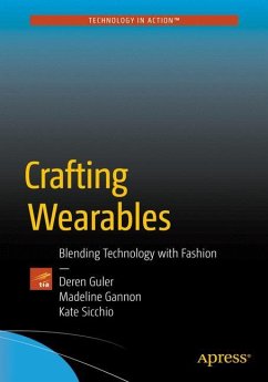 Crafting Wearables - Guler, Sibel Deren;Gannon, Madeline;Sicchio, Kate
