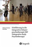 Einführung in die Integrative Körperpsychotherapie IBP(Integrative Body Psychotherapy)