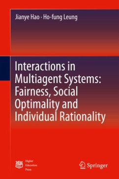 Interactions in Multiagent Systems: Fairness, Social Optimality and Individual Rationality - Hao, Jianye;Leung, Ho-fung