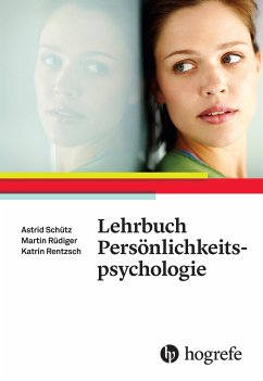 Lehrbuch Persönlichkeitspsychologie - Schütz, Astrid;Rentzsch, Katrin;Rüdiger, Martin