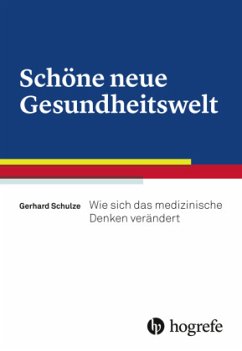 Schöne neue Gesundheitswelt - Schulze, Gerhard