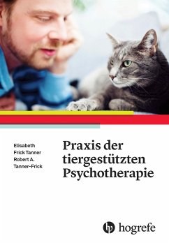 Praxis der tiergestützten Psychotherapie - Frick, Robert A.;Frick Tanner, Elisabeth B.