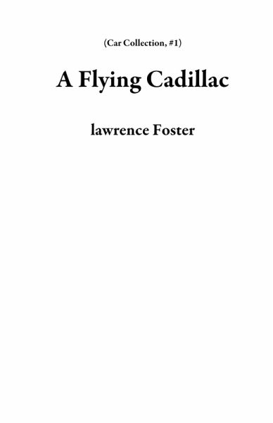 A Flying Cadillac (Car Collection, #1) (eBook, ePUB)