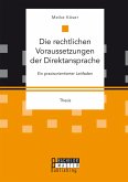 Die rechtlichen Voraussetzungen der Direktansprache: Ein praxisorientierter Leitfaden (eBook, PDF)