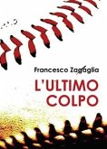 L'ultimo colpo (eBook, PDF)