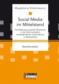 Social Media im Mittelstand: Die Bedeutung sozialer Netzwerke in der Kommunikation mittelständischer Unternehmen in Deutschland (eBook, PDF)