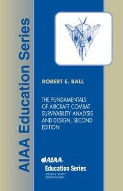 The Fundamentals of Aircraft Combat Survivability Analysis and Design, Second Edition - Ball, Robert E; R Ball, Naval Postgraduate School